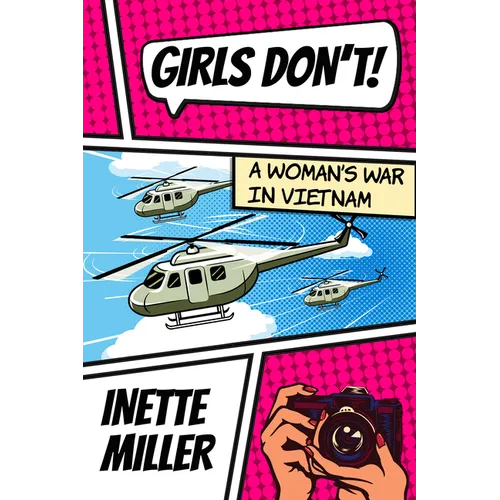 Girls Don't: A Woman's War in Vietnam