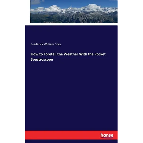 How to Foretell the Weather With the Pocket Spectroscope