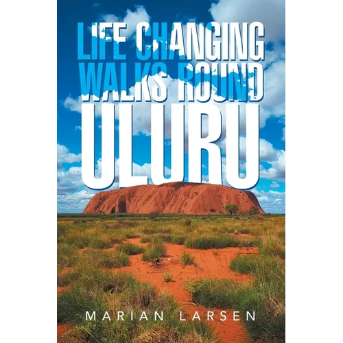 Life Changing Walks round Uluru