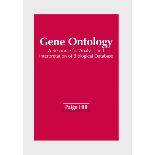 Gene Ontology: A Resource for Analysis and Interpretation of Biological Database