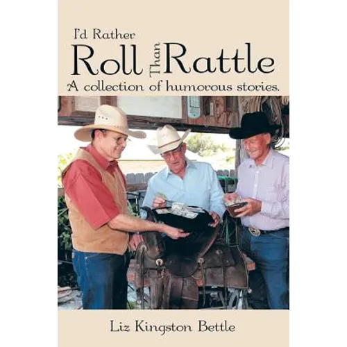 I'd Rather Roll Than Rattle: A Collection of Humorous Stories.