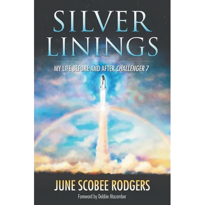 Silver Linings: My Life Before and After Challenger 7