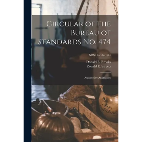 Circular of the Bureau of Standards No. 474: Automotive Antifreezes; NBS Circular 474
