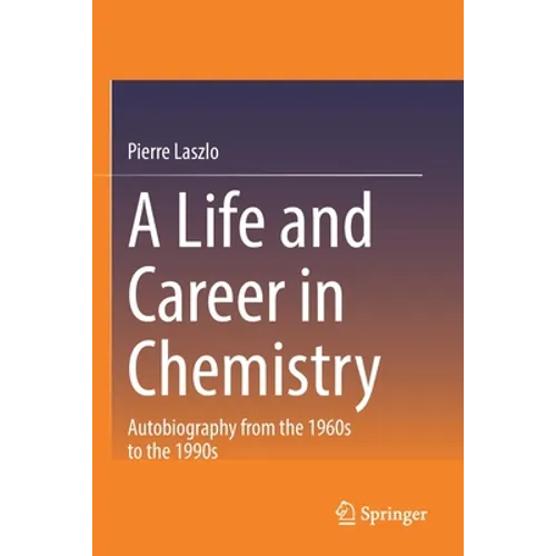 A Life and Career in Chemistry: Autobiography from the 1960s to the 1990s