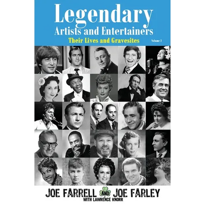 Legendary Artists and Entertainers - Volume 2: Their Lives and Gravesites