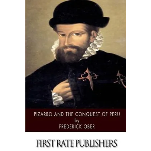 Pizarro and the Conquest of Peru