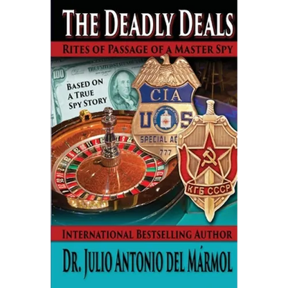 The Deadly Deals: Rites of Passage of a Master Spy - Paperback