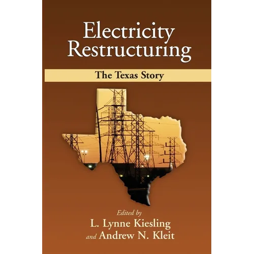 Electricity Restructuring: The Texas Story