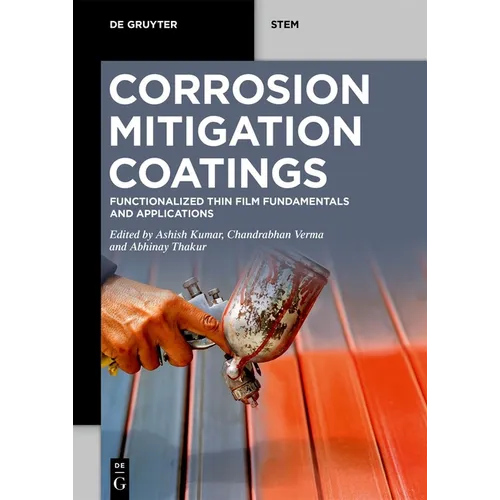 Corrosion Mitigation Coatings: Functionalized Thin Film Fundamentals and Applications