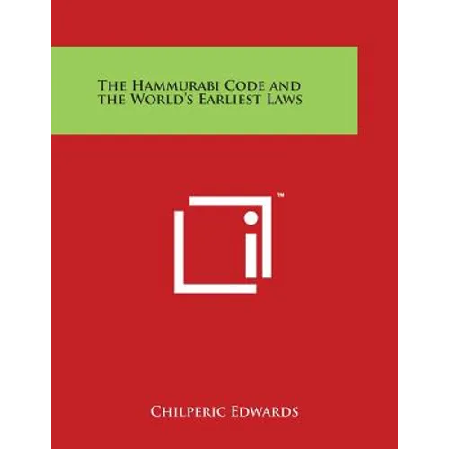 The Hammurabi Code and the World's Earliest Laws