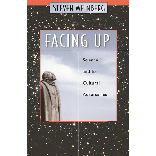 Facing Up: Science and Its Cultural Adversaries