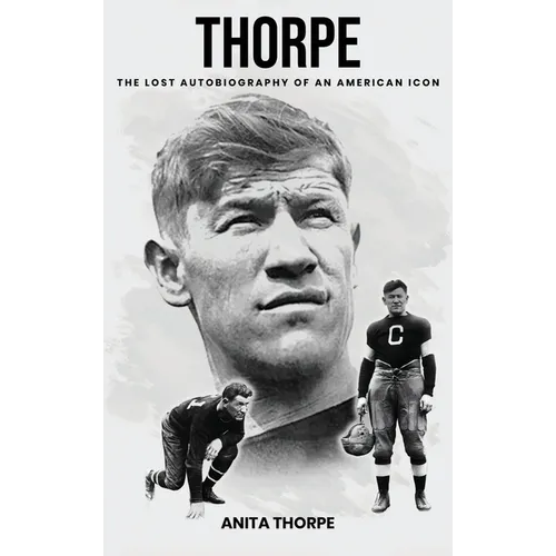 Thorpe: The Lost Autobiography of an American Icon