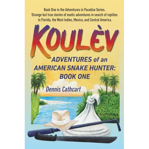 Koul钁: Adventures of an American Snake Hunter, Book One