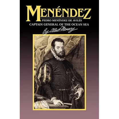 Menendez: Pedro Menendez de Aviles, Captain General of the Ocean Sea - Paperback