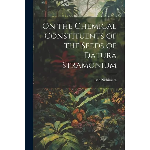 On the Chemical Constituents of the Seeds of Datura Stramonium