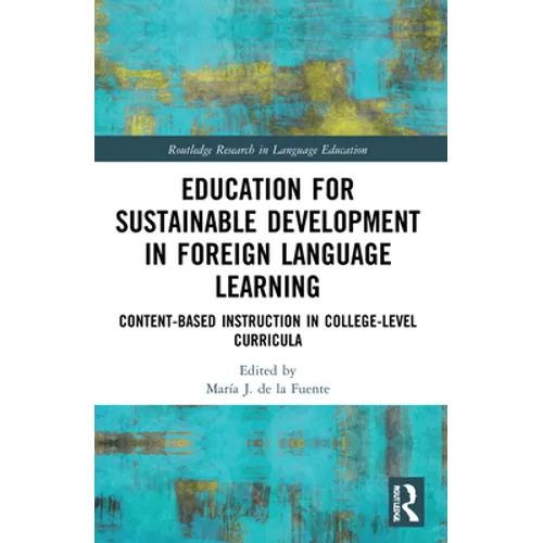 Education for Sustainable Development in Foreign Language Learning: Content-Based Instruction in College-Level Curricula