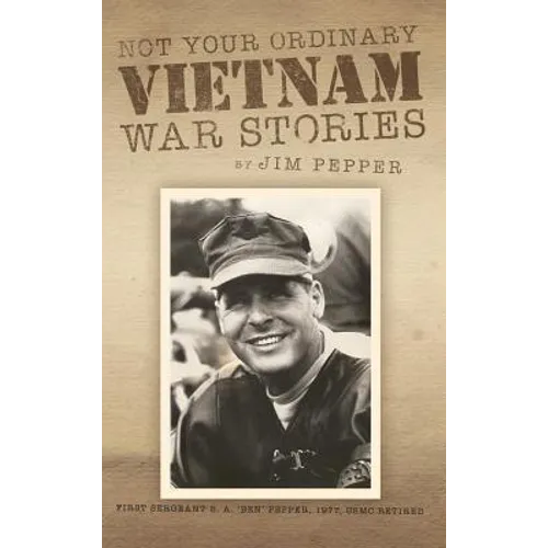 Not Your Ordinary Vietnam War Stories
