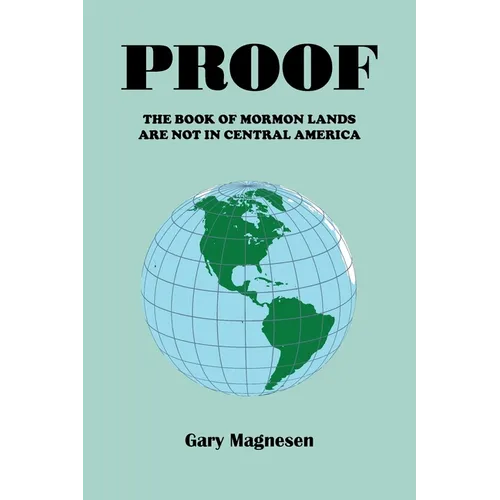 Proof the Book of Mormon Lands Are Not in Central America