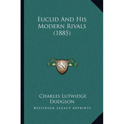 Euclid And His Modern Rivals (1885)