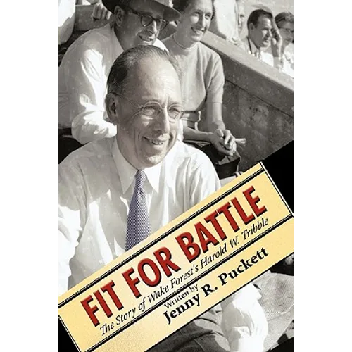 Fit for Battle: The Story of Wake Forest's Harold W. Tribble