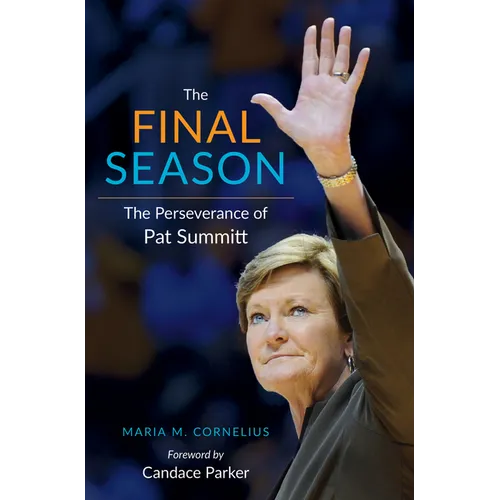 The Final Season: The Perseverance of Pat Summitt