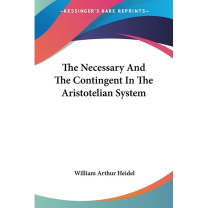 The Necessary And The Contingent In The Aristotelian System - Paperback