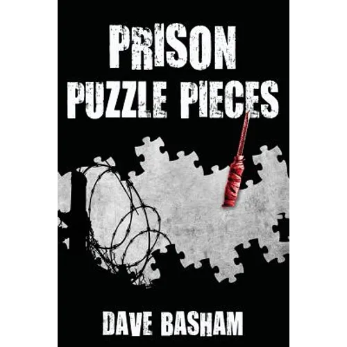 Prison Puzzle Pieces: The realities, experiences and insights of a corrections officer doing his time in Historic Stillwater Prison