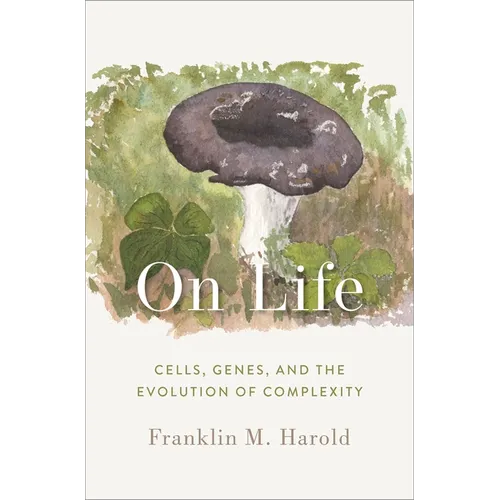 On Life: Cells, Genes, and the Evolution of Complexity