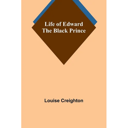Life of Edward the Black Prince