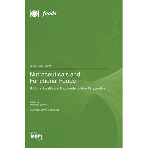 Nutraceuticals and Functional Foods: Bridging Health and Food under a New Perspective