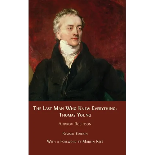 The Last Man who Knew Everything: Thomas Young