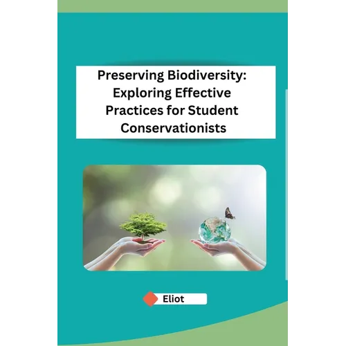 Preserving Biodiversity: Exploring Effective Practices for Student Conservationists
