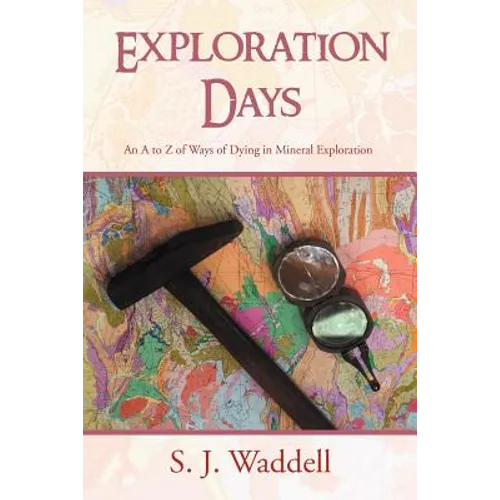 Exploration Days: An A to Z of Ways of Dying in Mineral Exploration