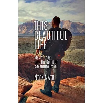 This Beautiful Life: My Journey Into the Spirit of Adventure Travel - Paperback
