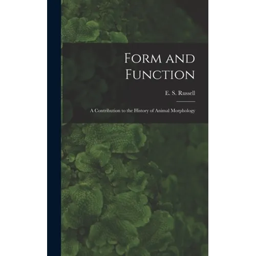 Form and Function: a Contribution to the History of Animal Morphology