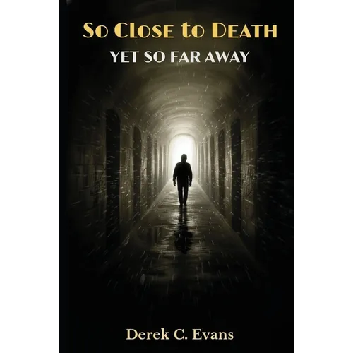 So Close to Death Yet So Far Awat