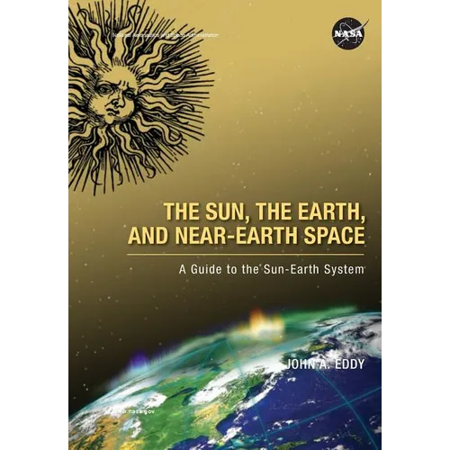The Sun, the Earth, and Near-Earth Space: A Guide to the Sun-Earth System