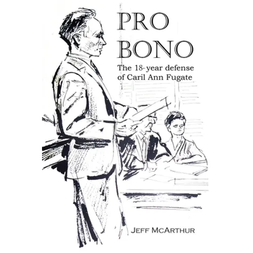 Pro Bono: The 18-Year Defense of Caril Ann Fugate