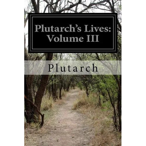 Plutarch's Lives: Volume III