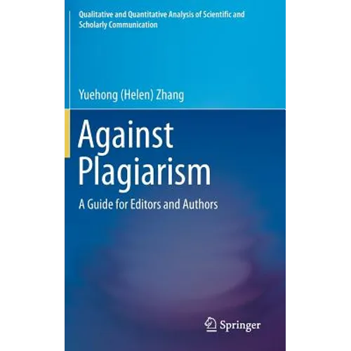 Against Plagiarism: A Guide for Editors and Authors