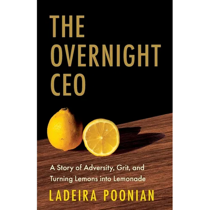 The Overnight CEO: A Story of Adversity, Grit, and Turning Lemons into Lemonade - Paperback