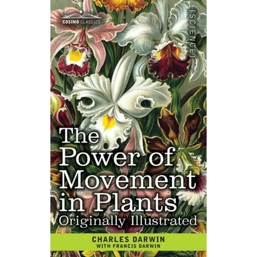 The Power of Movement in Plants: Originally Illustrated