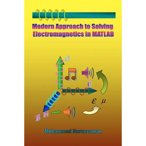 Modern Approach to Solving Electromagnetics in MATLAB