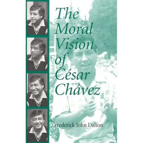 The Moral Vision of Cesar Chavez