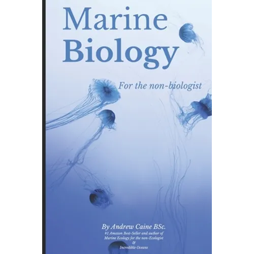 Marine Biology For The Non-Biologist