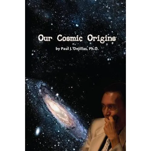 Our Cosmic Origins
