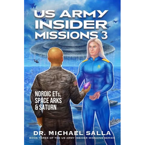 US Army Insider Missions 3: Nordic ETs, Space Arks & Saturn