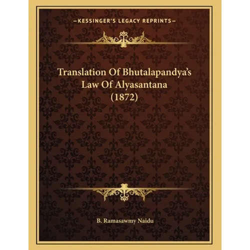 Translation Of Bhutalapandya's Law Of Alyasantana (1872)