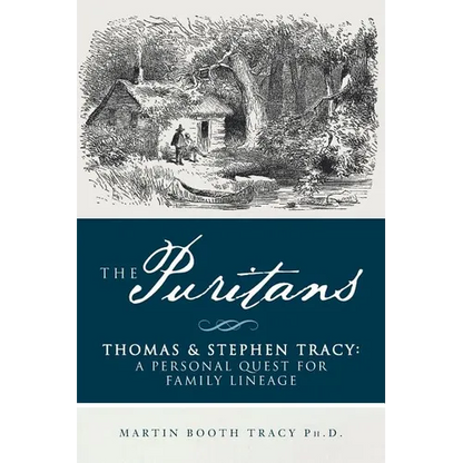 The Puritans Thomas & Stephen Tracy: A Personal Quest for Family Lineage - Paperback