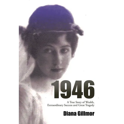 1946: A True Story of Wealth, Extraordinary Success and Great Tragedy - Hardcover